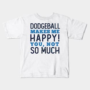 Dodgeball makes me Happy Kids T-Shirt